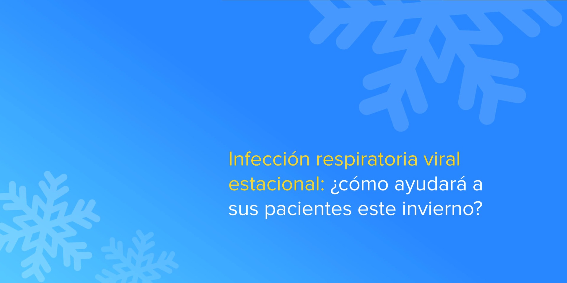 Seasonal respiratory viral infection: how will you support your patients this winter?